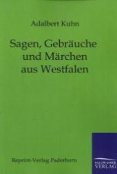 Sagen, Gebräuche und Märchen aus Westfalen （Repr. d. Ausg. v. 1859. 2011. 328 S. 210 mm）