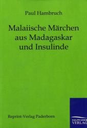 Malaiische Märchen aus Madagaskar und Insulinde （Repr. d. Orig. v. 1922. 2011. 264 S. 210 mm）