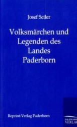 Volkssagen und Legenden des Landes Paderborn （Repr. d.. Orig. v. 1848. 2011. 132 S. 210 mm）