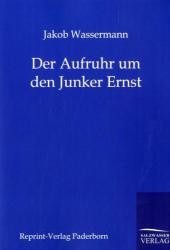 Der Aufruhr um den Junker Ernst （2011. 84 S. 210 mm）