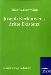 Joseph Kerkhovens dritte Existenz （Repr. 2011. 428 S. 210 mm）