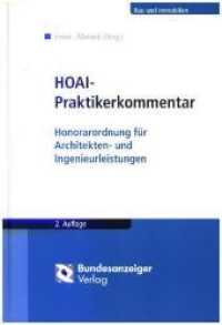 HOAI-Praktikerkommentar : Honorarordnung für Architekten- und Ingenieurleistungen (Bau und Immobilien) （2., überarb. Aufl.）