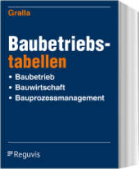 Baubetriebstabellen : Baubetrieb, Bauwirtschaft, Bauprozessmanagement （2020. XVI, 1532 S. 210 mm）