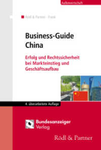 Business-Guide China : Erfolg und Rechtssicherheit bei Markteinstieg und Gesch&auml;ftsaufbau (Au&szlig;enwirtschaft) （4. Aufl. 2017. 252 S. 24.4 cm）