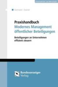 Praxishandbuch Modernes Management öffentlicher Beteiligungen : Beteiligungen an Unternehmen effizient steuern (Unternehmen und Wirtschaft)