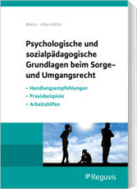 Psychologische und sozialpädagogische Grundlagen beim Sorge- und Umgangsrecht : Handlungsempfehlungen - Praxisbeispiele - Arbeitshilfen （2022. 250 S. 244 mm）