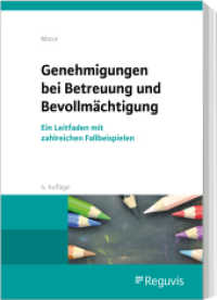 Genehmigungen bei Betreuung und Bevollmächtigung : Ein Leitfaden mit zahlreichen Fallbeispielen （4. Aufl. 2023. 228 S. 244 mm）