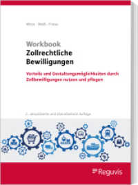 Workbook Zollrechtliche Bewilligungen, m. 1 Buch, m. 1 Online-Zugang : Vorteile und Gestaltungsmöglichkeiten durch Zollbewilligungen nutzen und pflegen （2. Aufl. 2024. 210 S. 297 mm）