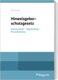 Hinweisgeberschutzgesetz : Gesetzestext - Begründung - Praxishinweise （2023. 250 S. 244 mm）