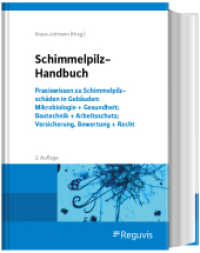 Schimmelpilz-Handbuch : Praxiswissen zu Schimmelpilzschäden in Gebäuden: Mikrobiologie + Gesundheit; Bautechnik + Arbeitsschutz; Versicherung, Bewertung + Recht （2. Aufl. 2024. 736 S. 244 mm）