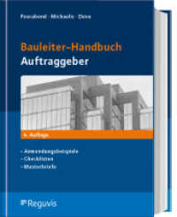 Bauleiter-Handbuch Auftraggeber : Anwendungsbeispiele, Checklisten, Musterbriefe （4. Aufl. 2024. XXI, 224 S. 210 mm）