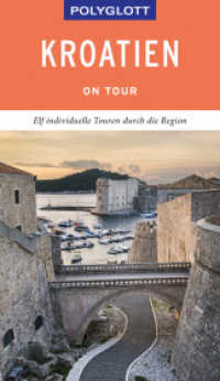 POLYGLOTT on tour Reiseführer Kroatien : Elf individuelle Touren durch das Land. Mit QR-Code zum Navi-E-Book (Polyglott on tour) （2019. 160 S. 190 mm）