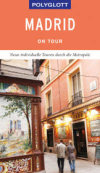 POLYGLOTT on tour Reiseführer Madrid : Neun individuelle Touren durch die Metropole. Mit QR-Code zum Navi-E-Book (Polyglott on tour) （2019. 160 S. 19 cm）
