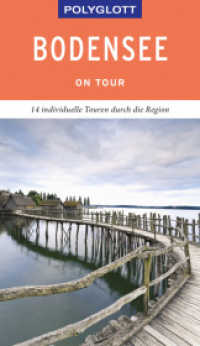 POLYGLOTT on tour Reiseführer Bodensee : 14 individuelle Touren durch die Region (Polyglott on tour) （2019. 160 S. 190 mm）
