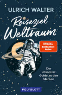 Reiseziel Weltraum : Der ultimative Guide zu den Sternen （2023. 224 S. 210 mm）