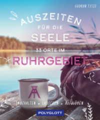 Auszeiten für die Seele im Ruhrgebiet : 33 Orte zum Innehalten, Lauschen und Aufblühen (Auszeiten für die Seele) （2023. 192 S. 80 Abb. 200 mm）