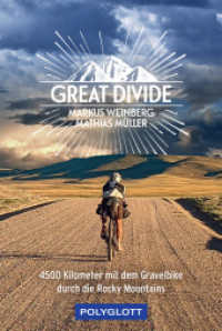 Great Divide : 4500 km mit dem Gravelbike durch die Rocky Mountains (Reiseerzählungen) （2023. 256 S. 80 Abb. 212 mm）