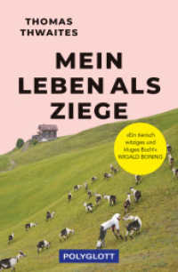 Mein Leben als Ziege : "Ein tierisch witziges und kluges Buch!" Wigald Boning (POLYGLOTT Abenteuer und Reiseberichte) （2023. 224 S. 140 Abb. 210 mm）