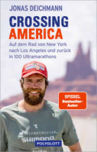 Crossing America : Auf dem Rad von New York nach Los Angeles und zurück in 100 Ultramarathons (POLYGLOTT Abenteuer und Reiseberichte) （2023. 256 S. 45 Abb. 218 mm）