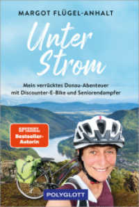 Unter Strom : Mein verrücktes Donau-Abenteuer mit Discounter-E-Bike und Seniorendampfer (POLYGLOTT Abenteuer und Reiseberichte) （2023. 240 S. 70 Abb. 208 mm）
