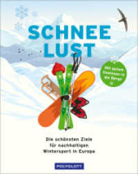 Schneelust : Die schönsten Ziele für nachhaltigen Wintersport in Europa (Reiseinspiration) （2023. 216 S. 200 Abb. 270 mm）