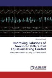 Improving Solutions of Nonlinear Differential Equations Using Control : Vibration Reduction by Using Different Control （Aufl. 2012. 180 S. 220 mm）