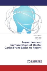 Prevention and Immunization of Dental Caries:From Basics to Recent （2012. 144 S. 220 mm）