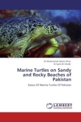 Marine Turtles on Sandy and Rocky Beaches of Pakistan : Status Of Marine Turtles Of Pakistan （2011. 92 S.）