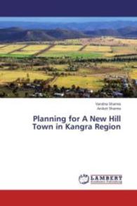 Planning for A New Hill Town in Kangra Region （2013. 152 S. 220 mm）