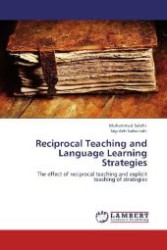 Reciprocal Teaching and Language Learning Strategies : The effect of reciprocal teaching and explicit teaching of strategies （Aufl. 2012. 100 S. 220 mm）