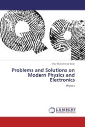 Problems and Solutions on Modern Physics and Electronics : Physics （Aufl. 2011. 232 S.）