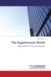 The Hyperhuman World : Legal Systems and Social Complexity （Aufl. 2011. 160 S. 220 mm）