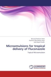 Microemulsions for tropical delivery of Fluconazole : Topical Microemulaion （Aufl. 2011. 176 S.）