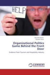 Organizational Politics Game Behind the Front Door : Evidence from Tourism and Hospitality industry （Aufl. 2011. 80 S.）
