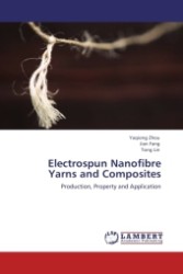 Electrospun Nanofibre Yarns and Composites : Production, Property and Application （2011. 144 S.）