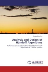 Analysis and Design of Handoff Algorithms : Performance Evaluation of Hard and Soft Handoff Algorithms in Cellular Systems （2011. 104 S.）