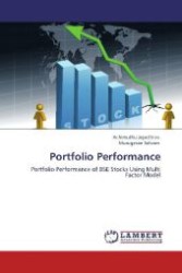 Portfolio Performance : Portfolio Performance of BSE Stocks Using Multi Factor Model （Aufl. 2012. 196 S. 220 mm）