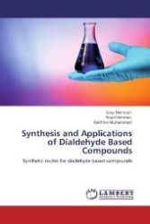 Synthesis and Applications of Dialdehyde Based Compounds : Synthetic routes for diadehyde based compounds （Aufl. 2012. 92 S. 220 mm）