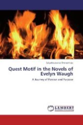 Quest Motif in the Novels of Evelyn Waugh : A Journey of Passion and Purpose （Aufl. 2012. 132 S. 220 mm）