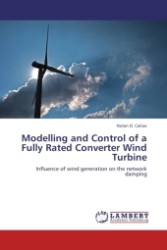 Modelling and Control of a Fully Rated Converter Wind Turbine : Influence of wind generation on the network damping （2011. 140 S.）