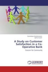 A Study on Customer Satisfaction in a Co-Operative Bank : Concern for Community （2011. 180 S.）