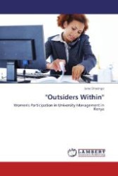 "Outsiders Within" : Women's Participation in University Management in Kenya （Aufl. 2012. 344 S. 220 mm）