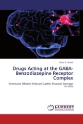 Drugs Acting at the GABA-Benzodiazepine Receptor Complex : Attenuate Ethanol-Induced Gastric Mucosal Damage In vitro （2011. 100 S.）
