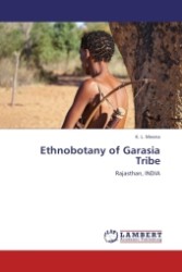 Ethnobotany of Garasia Tribe : Rajasthan, INDIA （Aufl. 2011. 248 S.）