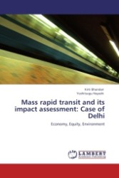 Mass rapid transit and its impact assessment: Case of Delhi : Economy, Equity, Environment （Aufl. 2011. 152 S.）