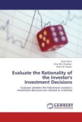 Evaluate the Rationality of the Investor's Investment Decisions : Evaluate whether the Palestinian investor's investment decisions are rational or irrational （Aufl. 2011. 96 S.）