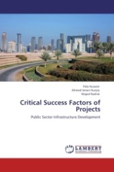 Critical Success Factors of Projects : Public Sector Infrastructure Development （2011. 144 S. 220 mm）