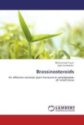 Brassinosteroids : An effective steroidal plant hormone in amelioration of nickel stress （Aufl. 2011. 292 S. 220 mm）