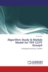 Algorithm Study & Matlab Model for TIFF CCITT Group4 : Linköping University, Sweden （2011. 80 S.）