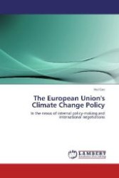 The European Union's Climate Change Policy : In the nexus of internal policy-making and international negotiations （2012. 140 S. 220 mm）